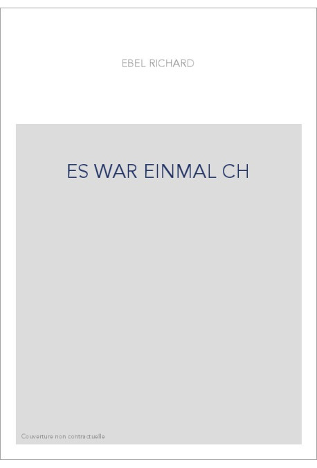 ES WAR EINMAL CH