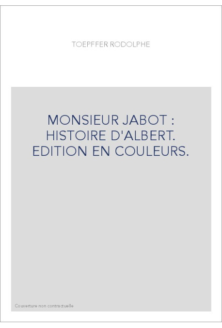 MONSIEUR JABOT : HISTOIRE D'ALBERT. EDITION EN COULEURS.