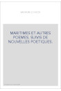 MARITIMES ET AUTRES POEMES. SUIVIS DE NOUVELLES POETIQUES.
