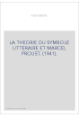 LA THEORIE DU SYMBOLE LITTERAIRE ET MARCEL PROUST. (1941).