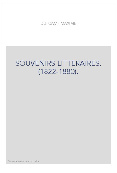 SOUVENIRS LITTERAIRES. (1822-1880).
