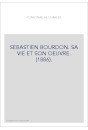 SEBASTIEN BOURDON. SA VIE ET SON OEUVRE. (1886).