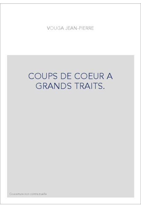 COUPS DE COEUR A GRANDS TRAITS.