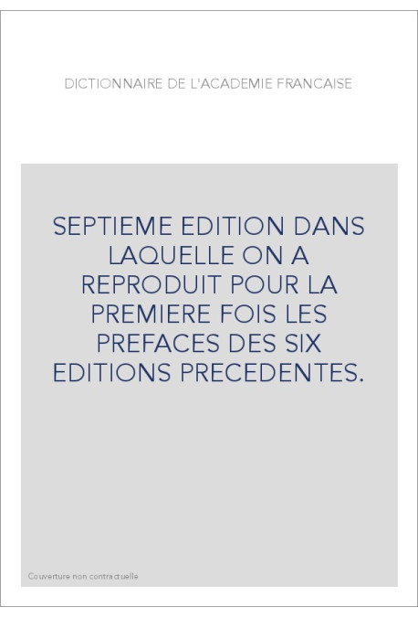 DICTIONNAIRE DE L'ACADEMIE FRANCAISE. SEPTIEME EDITION (1878)