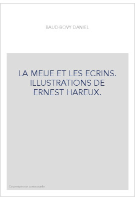 LA MEIJE ET LES ECRINS. ILLUSTRATIONS DE ERNEST HAREUX.