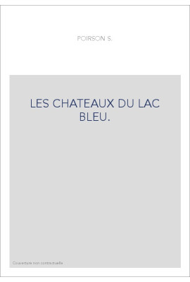 LES CHATEAUX DU LAC BLEU.