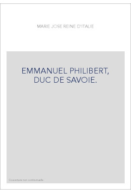 EMMANUEL PHILIBERT, DUC DE SAVOIE.