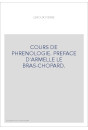COURS DE PHRENOLOGIE. PREFACE D'ARMELLE LE BRAS-CHOPARD.