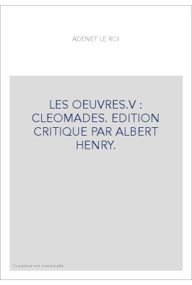 LES OEUVRES.V : CLEOMADES. EDITION CRITIQUE PAR ALBERT HENRY.