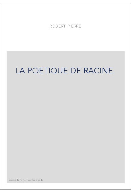 LA POETIQUE DE RACINE.