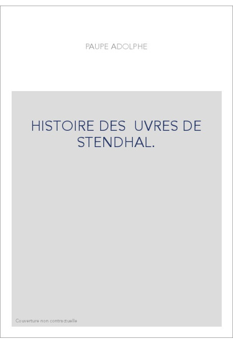 HISTOIRE DES OEUVRES DE STENDHAL.