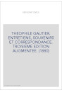 THEOPHILE GAUTIER. ENTRETIENS, SOUVENIRS ET CORRESPONDANCE. TROISIEME EDITION AUGMENTEE. (1880)
