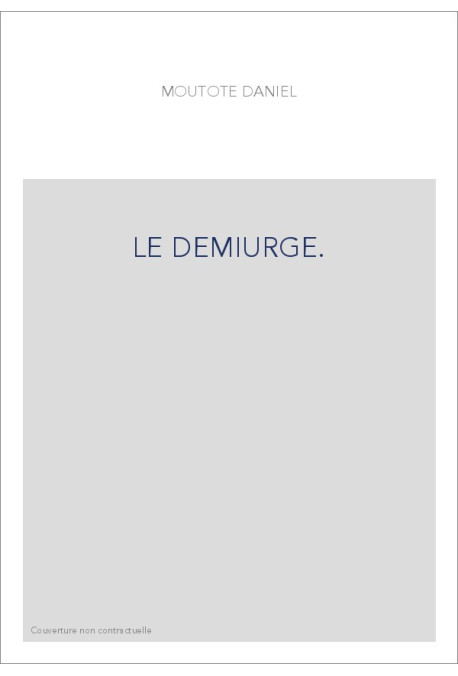 LE DEMIURGE.