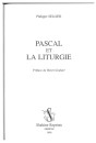 PASCAL ET LA LITURGIE. PREFACE DE HENRI GOUHIER.REIMPRESSION DE L'EDITION DE PARIS, 1966.