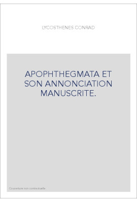 APOPHTHEGMATA ET SON ANNONCIATION MANUSCRITE.