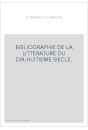 BIBLIOGRAPHIE DE LA LITTERATURE DU DIX-HUITIEME        SIECLE.