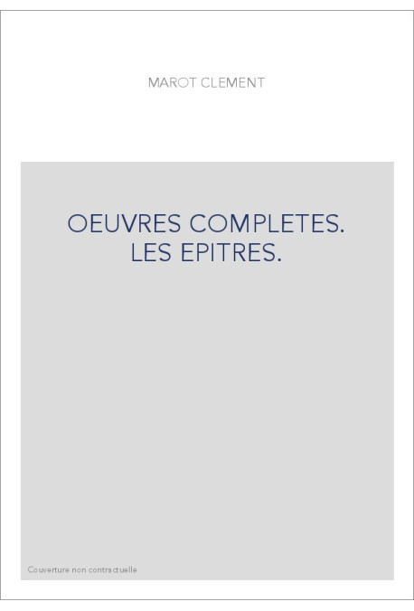 OEUVRES COMPLETES. LES EPITRES.
