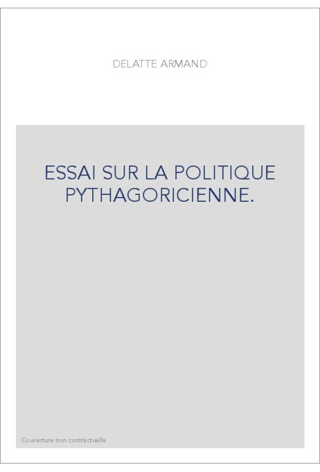 ESSAI SUR LA POLITIQUE PYTHAGORICIENNE.(1922)