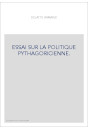 ESSAI SUR LA POLITIQUE PYTHAGORICIENNE.(1922)