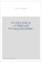 ETUDES SUR LA LITTERATURE PYTHAGORICIENNE. (1915)