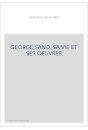 GEORGE SAND. SA VIE ET SES OEUVRES