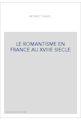 LE ROMANTISME EN FRANCE AU XVIIIE SIECLE