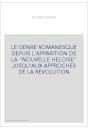 LE GENRE ROMANESQUE DEPUIS L'APPARITION DE LA          "NOUVELLE HELOISE" JUSQU'AUX APPROCHES DE LA REVOLUTI