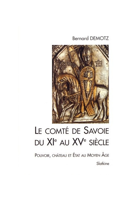 LE COMTE DE SAVOIE DU XIE AU XVE SIECLE
