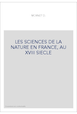 LES SCIENCES DE LA NATURE EN FRANCE, AU XVIII SIECLE