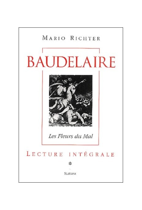 BAUDELAIRE. LES FLEURS DU MAL. LECTURE INTEGRALE.