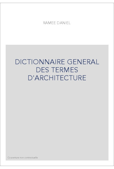 DICTIONNAIRE GENERAL DES TERMES D'ARCHITECTURE