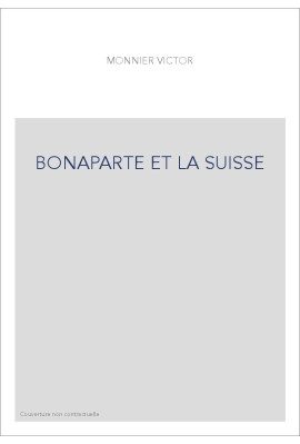 BONAPARTE ET LA SUISSE