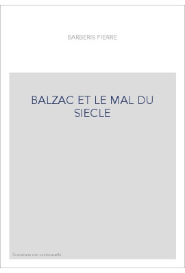 BALZAC ET LE MAL DU SIECLE