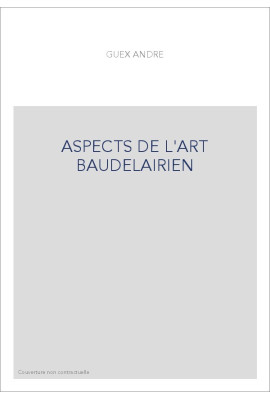 ASPECTS DE L'ART BAUDELAIRIEN. (1934).