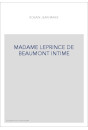 ME LEPRINCE DE BEAUMONT INTIME. AVEC SES PRINCIPAUX CONTES ET DOCUMENTS INEDITS
