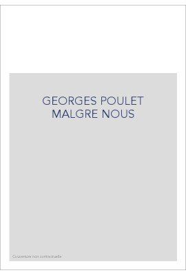 GEORGES POULET MALGRE NOUS