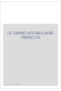 LE GRAND VOCABULAIRE FRANCOIS
