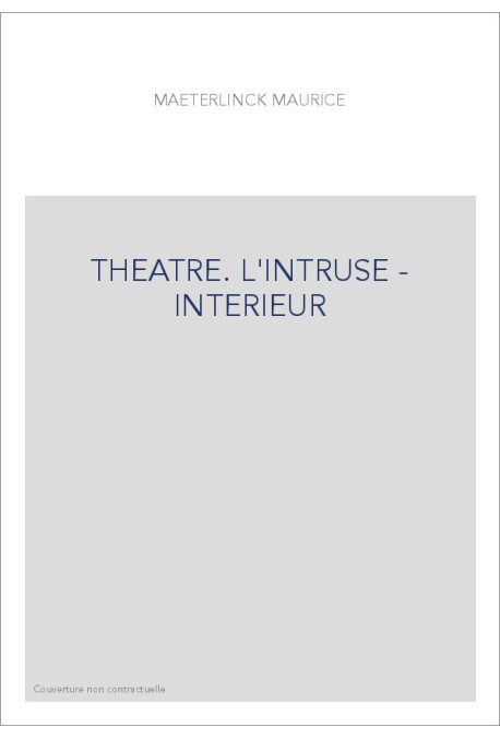 THEATRE. L'INTRUSE - INTERIEUR