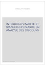 INTERDISCIPLINARITE ET TRANSDISCIPLINARITE EN ANALYSE DES DISCOURS