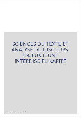 SCIENCES DU TEXTE ET ANALYSE DE DISCOURS. ENJEUX D'UNE INTERDISCIPLINITE