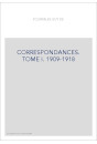 CORRESPONDANCES. TOME I: 1909-1918