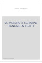 VOYAGEURS ET ECRIVAINS FRANCAIS EN EGYPTE