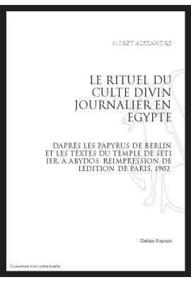 LE RITUEL DU CULTE DIVIN JOURNALIER EN EGYPTE