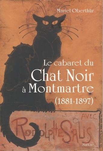 LE CABARET DU CHAT NOIR A MONTMARTRE (1881-1897)