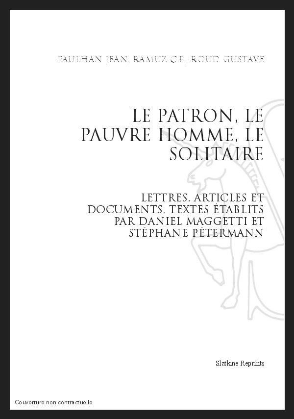 LE PATRON, LE PAUVRE HOMME, LE SOLITAIRE. LETTRES, ARTICLES ET DOCUMENTS