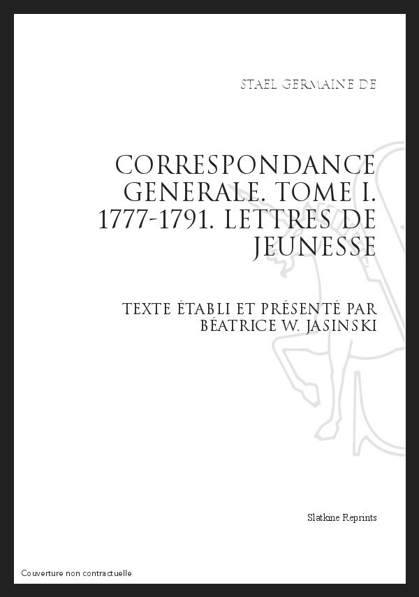 CORRESPONDANCE GENERALE T1 : LETTRES DE JEUNESSE. 1777-1791