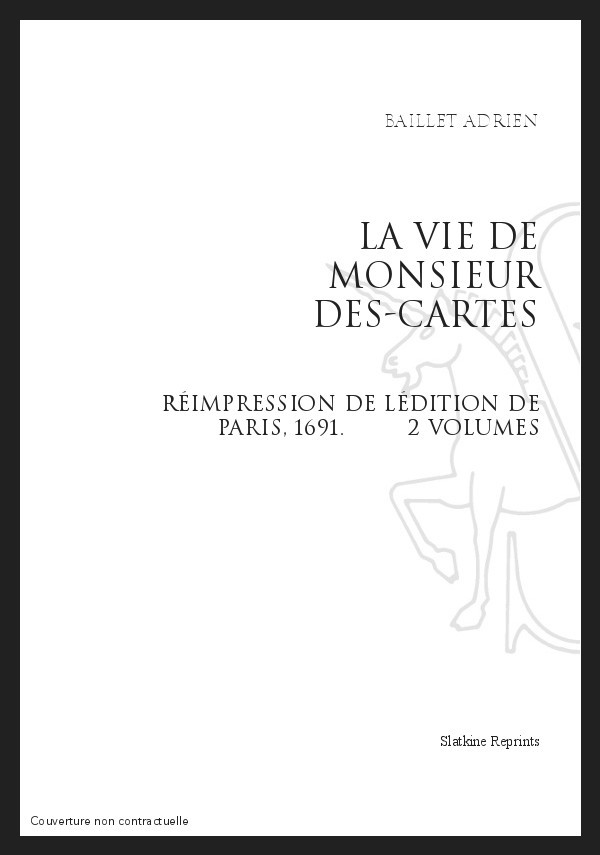 LA VIE DE MONSIEUR DESCARTES