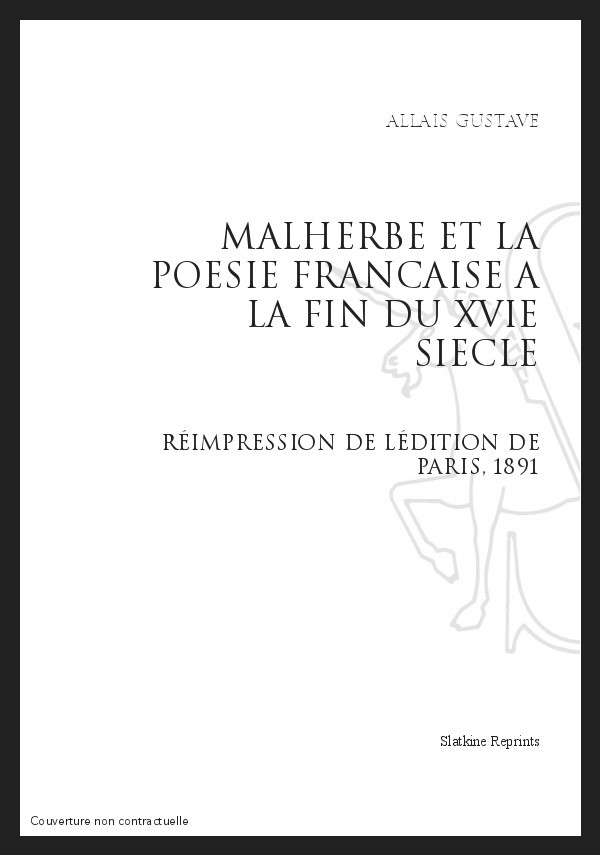 MALHERBE ET LA POESIE FRANCAISE A LA FIN DU XVI SIECLE (1585-1600)