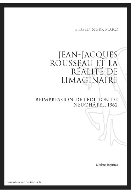 JEAN JACQUES ROUSSEAU ET LA REALITE IMAGINAIRE.