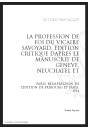 LA PROFESSION DE FOI DU VICAIRE SAVOYARD ÉDITION CRITIQUE D'APRÈS MANUSCRITS GENÈVE, NEUCHÂTEL, PARIS